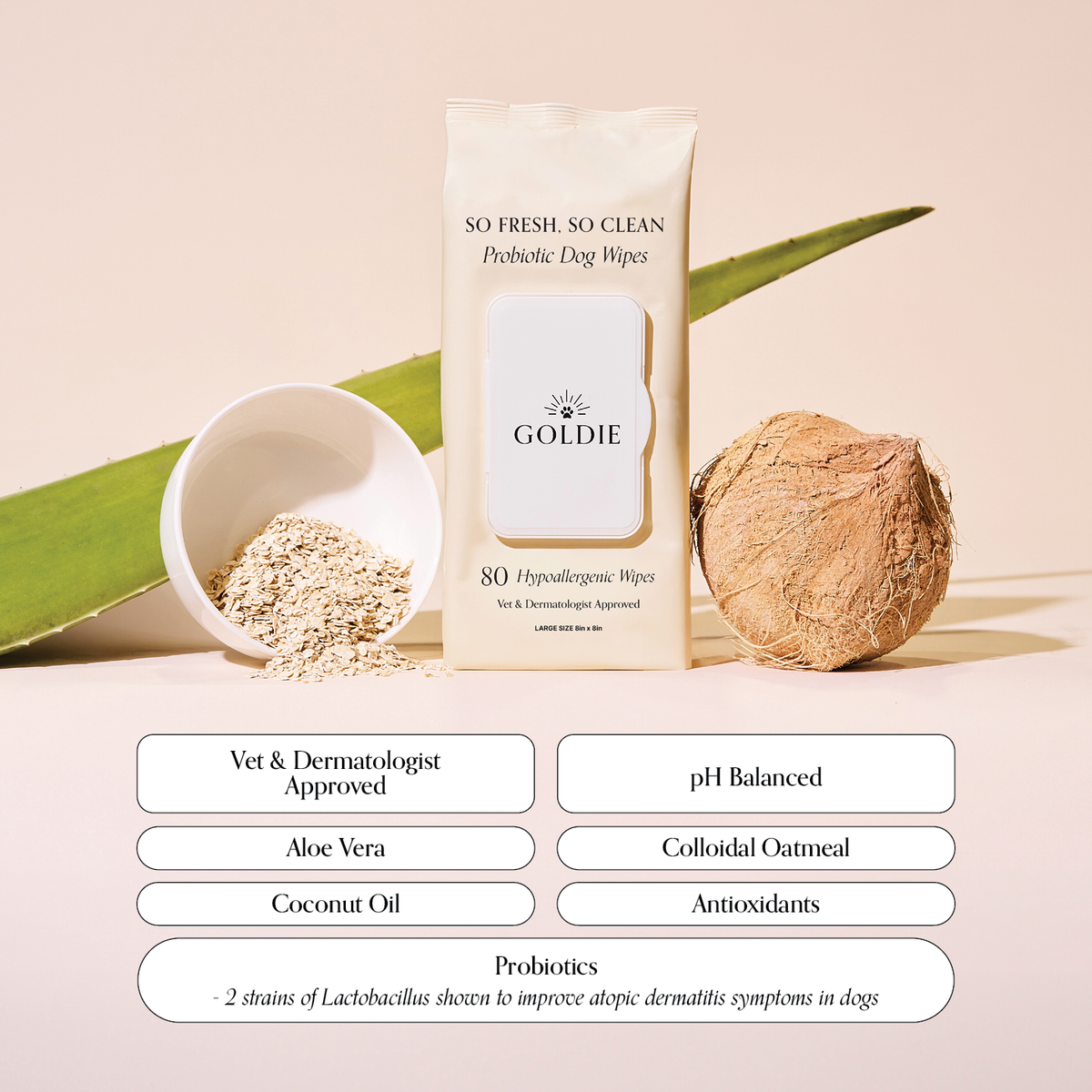 Goldie - So Fresh, So Clean Probiotic Wipes are shown with oats, aloe vera, and coconut. Featuring aloe vera, antioxidants, and probiotics, these gentle wipes from Goldie are hypoallergenic—perfect for your dog’s care.