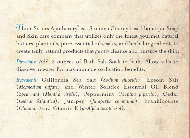 Add 2 oz of Three Sisters Apothecary Therapeutic Foaming Winter Solstice to your bath. Infused with sea salt, Epsom salts, essential oils, juniper, frankincense, cedar, and vitamin E for a calming soak.